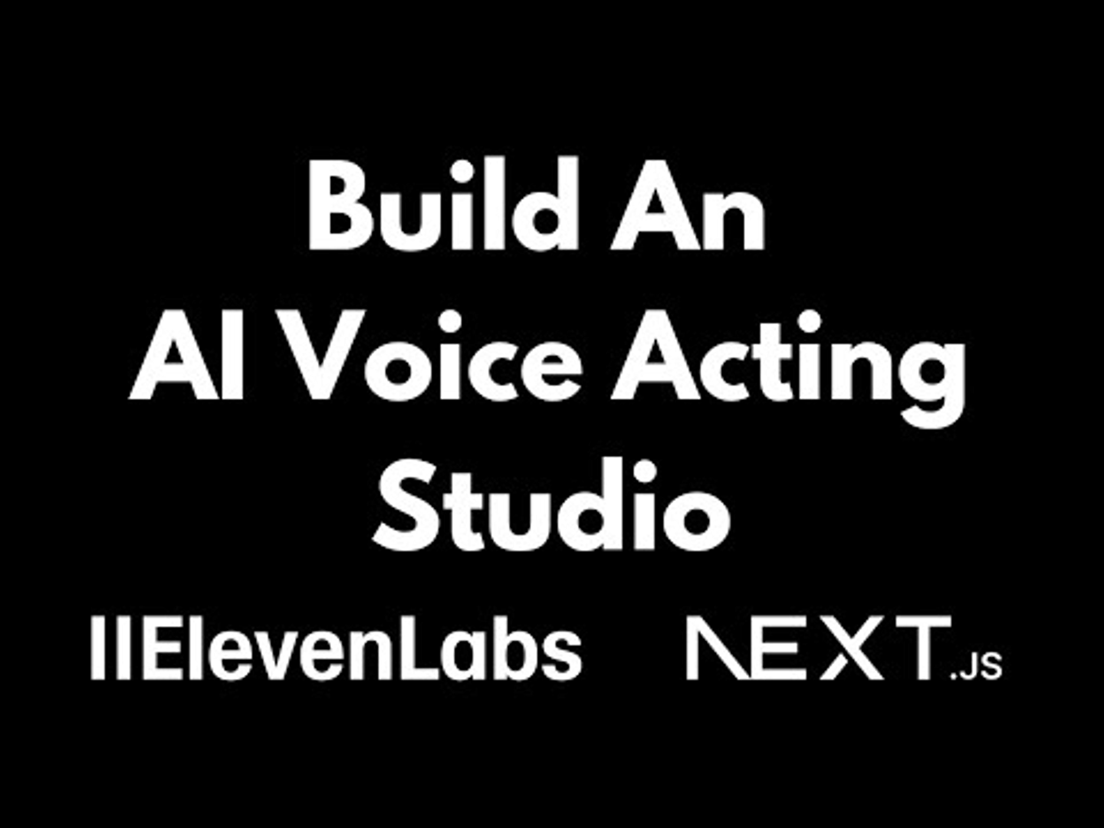 Build an AI Voice Acting Studio with ElevenLabs API and Nextjs Route Handlers